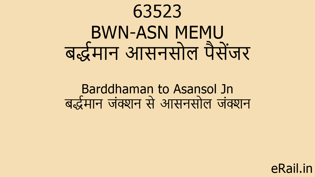 63523 BWN ASN MEMU Train Route